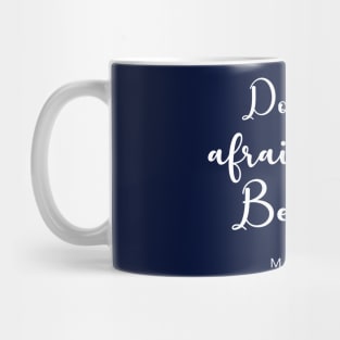 BIBLE VERSE : Mark 5:36 "Don't be afraid just believe." Mug